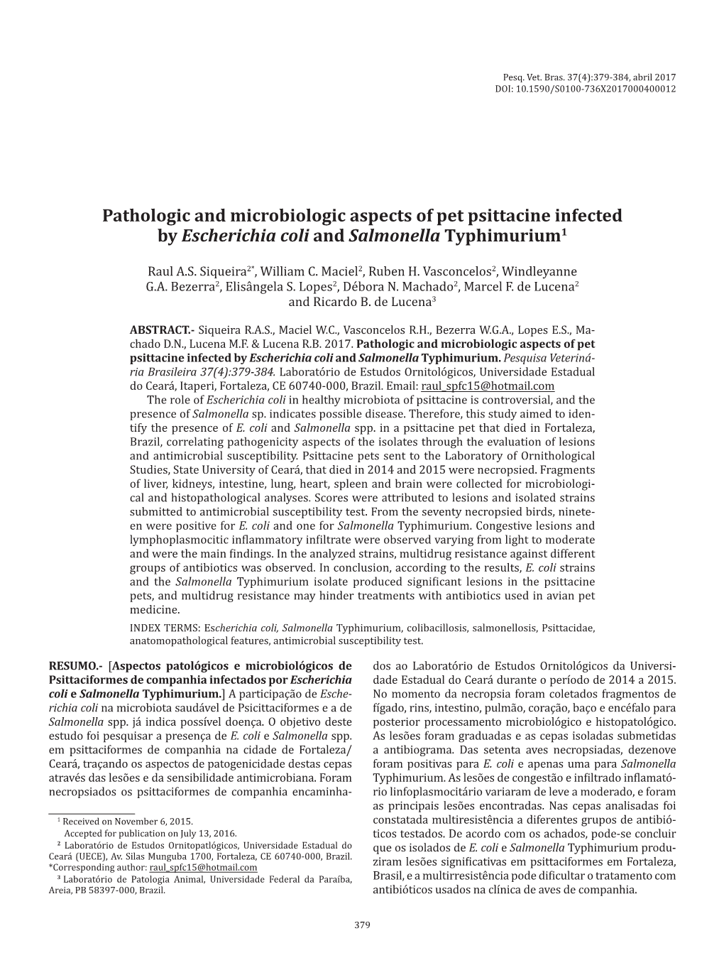 Pathologic and Microbiologic Aspects of Pet Psittacine Infected by Escherichia Coli and Salmonella Typhimurium1