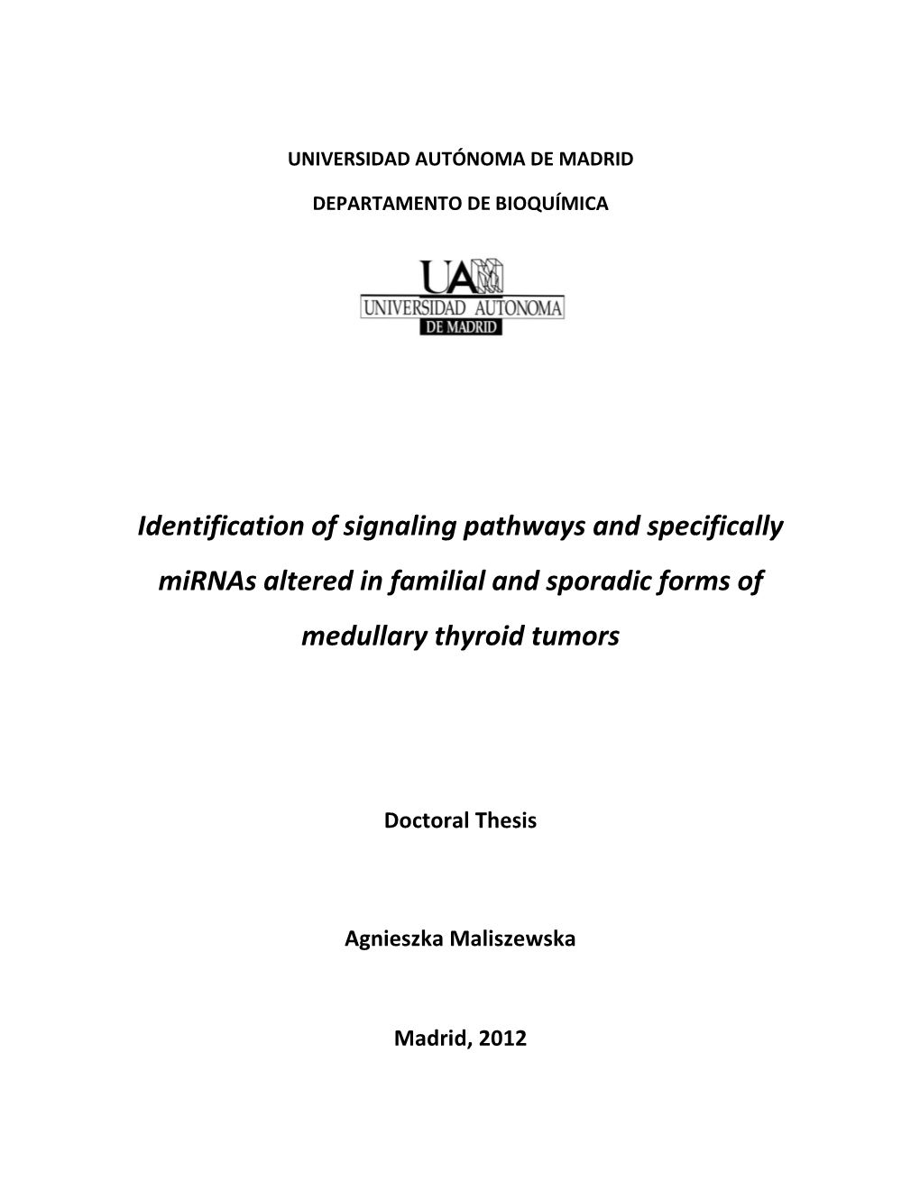 Identification of Signaling Pathways and Specifically Mirnas Altered in Familial and Sporadic Forms Of