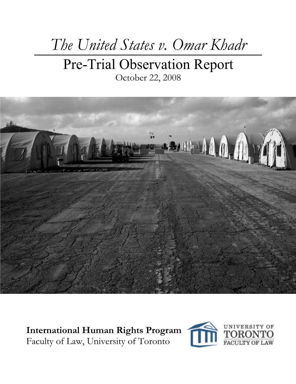 The United States V. Omar Khadr Pre-Trial Observation Report October 22, 2008