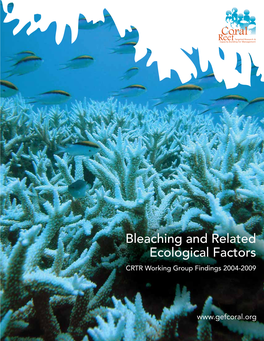 Bleaching and Related Ecological Factors CRTR Working Group Findings 2004-2009 Bleaching and Related Ecological Factors: CRTR Working Group Findings 2004-2009