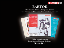 Bartók the Wooden Prince • Hungarian Pictures the Miraculous Mandarin • Concerto for Orchestra