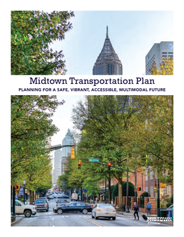 Midtown Transportation Plan PLANNING for a SAFE, VIBRANT, ACCESSIBLE, MULTIMODAL FUTURE