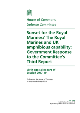 Sunset for the Royal Marines? the Royal Marines and UK Amphibious Capability: Government Response to the Committee’S Third Report