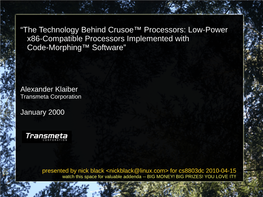 The Technology Behind Crusoe™ Processors: Low-Power X86-Compatible Processors Implemented with Code-Morphing™ Software”