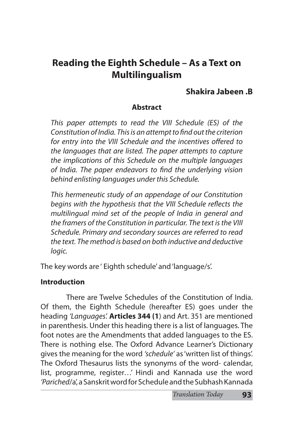 Reading the Eighth Schedule – As a Text on Multilingualism Shakira Jabeen .B Abstract This Paper Attempts to Read the VIII Schedule (ES) of the Constitution of India