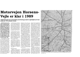 Motorvejen Horsens- Vejle Er Klar I 1989 Vejdirektoratet Har Gennemført Prioritering Af Større Vejarbejder for Hele Landet for 790 Millioner Kroner