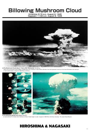 Hiroshima: 8:15 A.M., August 6, 1945 Nagasaki: 11:02 A.M., August 9, 1945