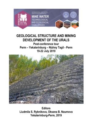 GEOLOGICAL STRUCTURE and MINING DEVELOPMENT of the URALS Post-Conference Tour Perm – Yekaterinburg – Nizhny Tagil - Perm 19-22 July 2019
