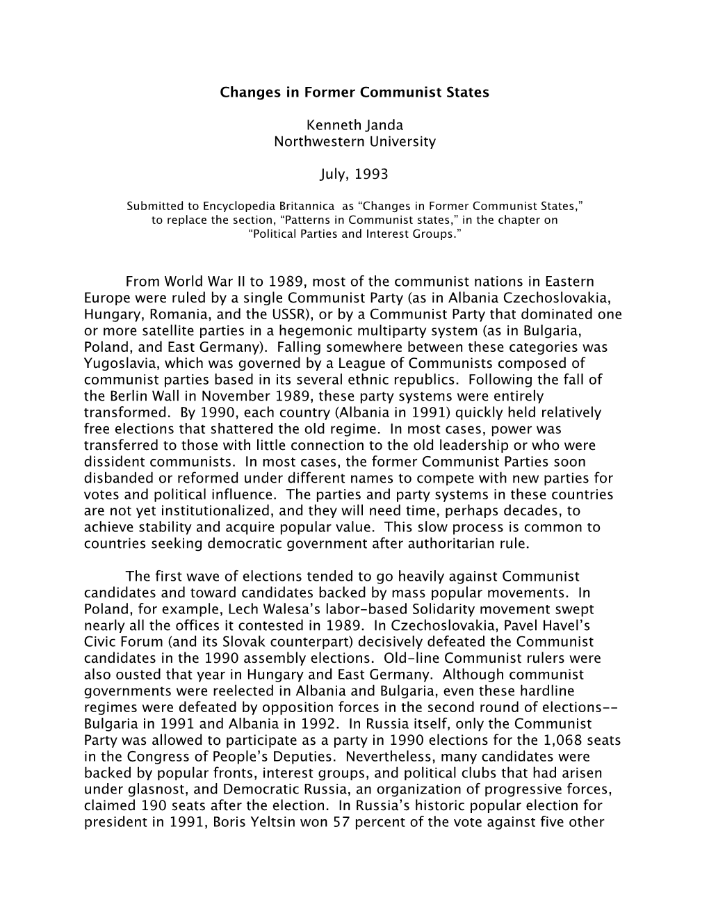 Changes in Former Communist States Kenneth Janda Northwestern University July, 1993 from World War II to 1989, Most of the Commu