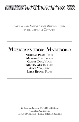 Musicians from Marlboro Nicholas Phan, Tenor Michelle Ross, Violin Carmit Zori, Violin Rebecca Albers, Viola Alice Yoo, Cello Lydia Brown, Piano