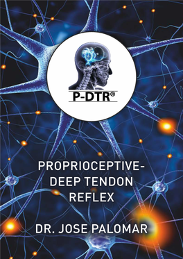 Proprioceptive- Deep Tendon Reflex Dr. Jose Palomar
