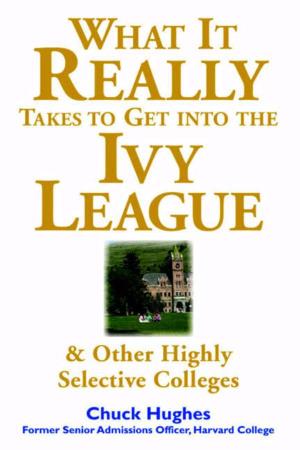 What It Really Takes to Get Into the Ivy League & Other Highly Selective