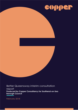 Better Queensway Interim Consultation Report Produced by Copper Consultancy for Southend-On-Sea Borough Council