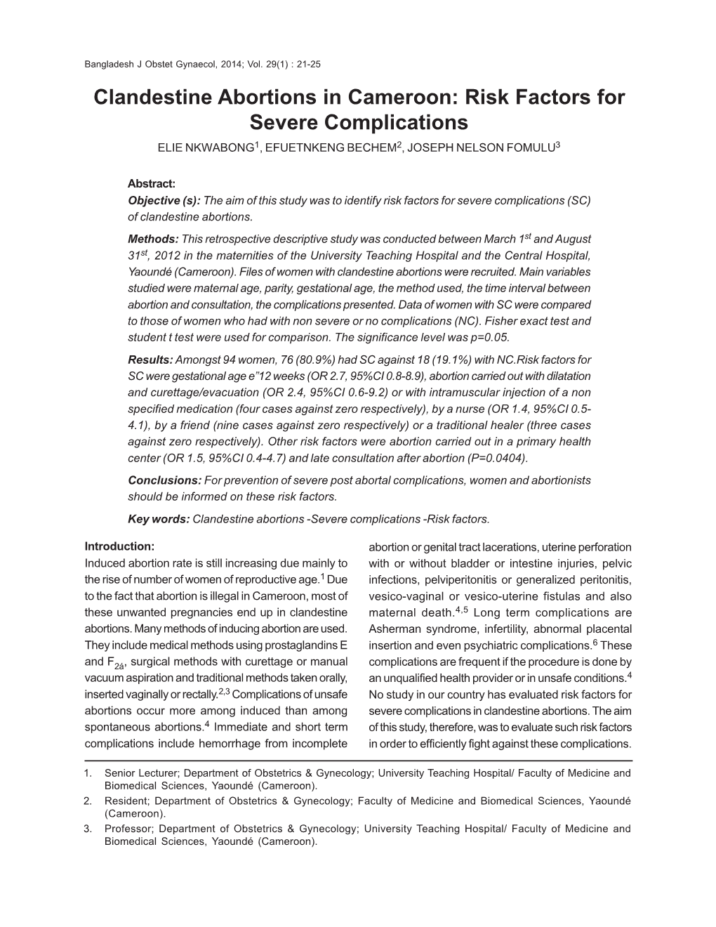 Clandestine Abortions in Cameroon: Risk Factors for Severe Complications ELIE NKWABONG1, EFUETNKENG BECHEM2, JOSEPH NELSON FOMULU3