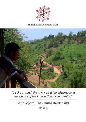 On the Ground, the Army Is Taking Advantage of the Silence of the International Community.” Visit Report | Thai-Burma Borderland May 2015