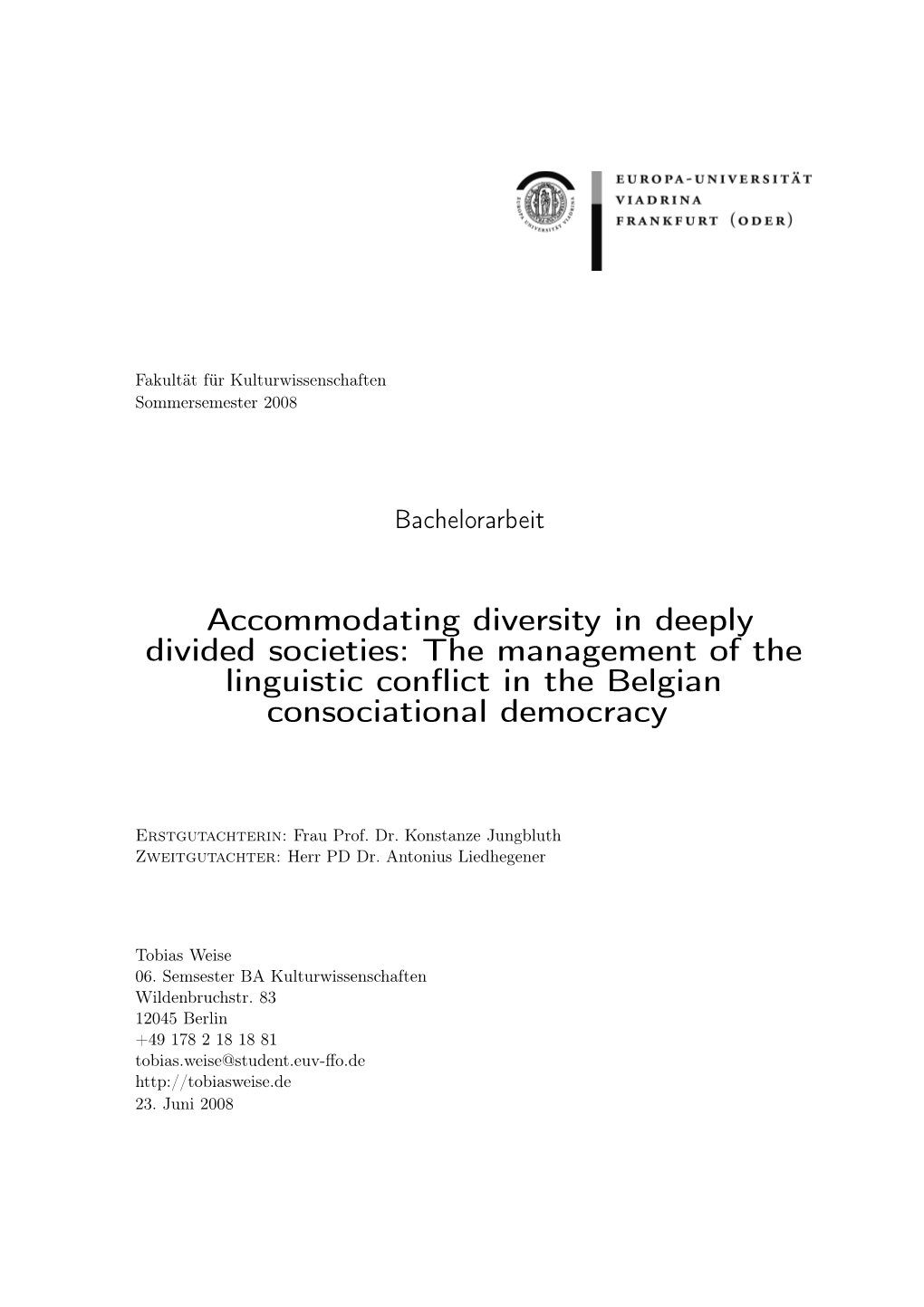 Accommodating Diversity in Deeply Divided Societies: the Management of the Linguistic Conﬂict in the Belgian Consociational Democracy