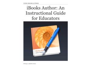 IBOOKS AUTHOR Ibooks Author: an Instructional Guide for Educators