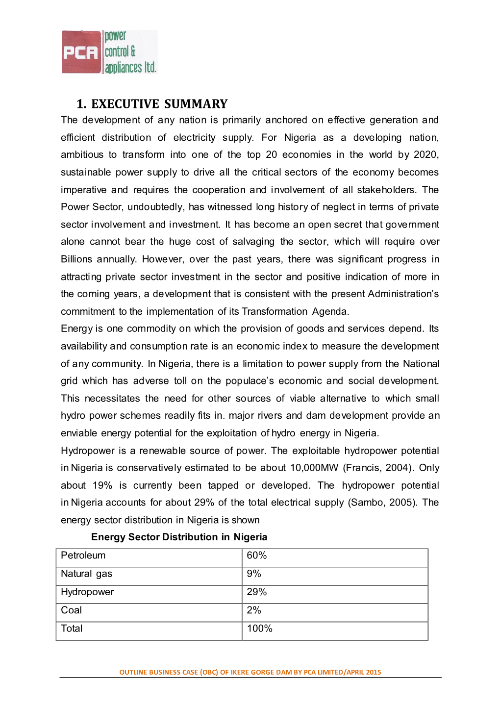 1. EXECUTIVE SUMMARY the Development of Any Nation Is Primarily Anchored on Effective Generation and Efficient Distribution of Electricity Supply