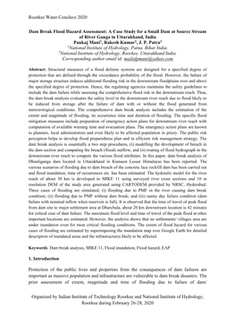 Dam Break Flood Hazard Assessment: a Case Study for a Small Dam at Source Stream of River Ganga in Uttarakhand, India Pankaj Mani1, Rakesh Kumar2, J