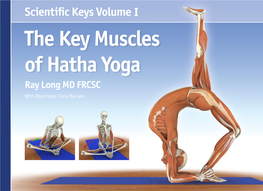 The Key Muscles of Hatha Yoga Ray Long MD FRCSC with Illustrator Chris Macivor