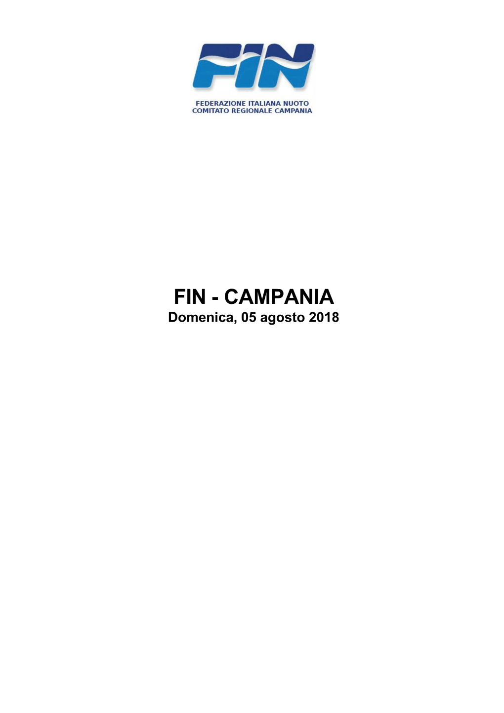 FIN - CAMPANIA Domenica, 05 Agosto 2018 FIN - CAMPANIA Domenica, 05 Agosto 2018