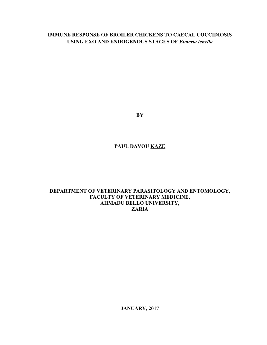 IMMUNE RESPONSE of BROILER CHICKENS to CAECAL COCCIDIOSIS USING EXO and ENDOGENOUS STAGES of Eimeria Tenella