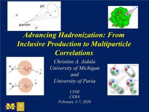Hadronization: from Inclusive Production to Multiparticle Correlations Christine A