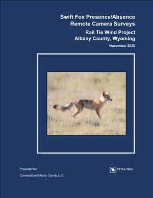 Swift Fox Presence/Absence Remote Camera Surveys Rail Tie Wind Project Albany County, Wyoming November 2020