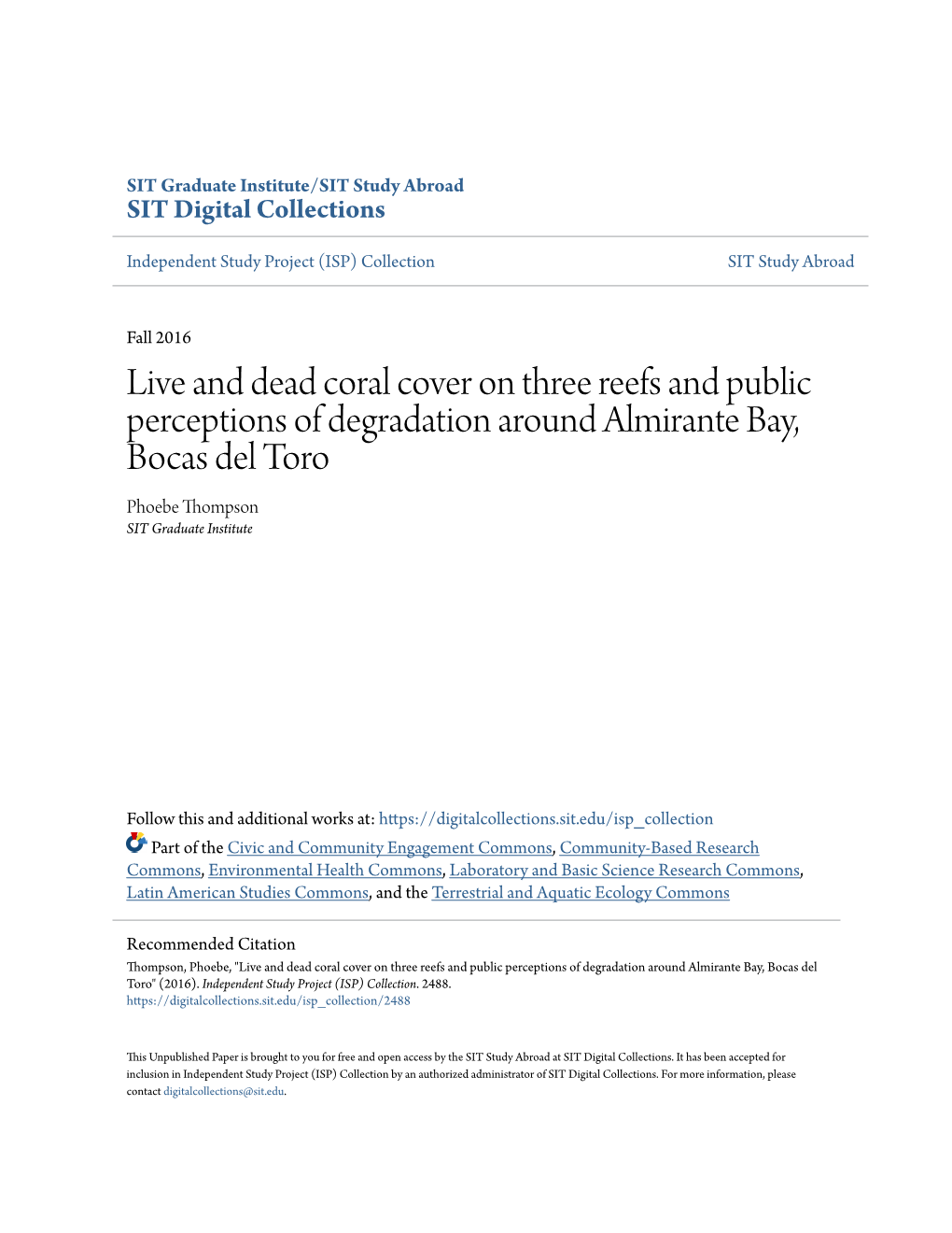 Live and Dead Coral Cover on Three Reefs and Public Perceptions of Degradation Around Almirante Bay, Bocas Del Toro Phoebe Thompson SIT Graduate Institute