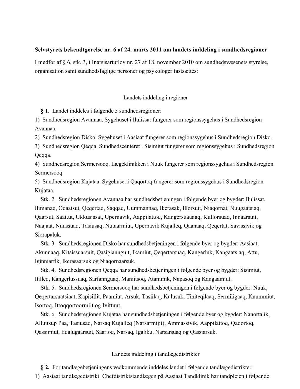 Selvstyrets Bekendtgørelse Nr. 6 Af 24. Marts 2011 Om Landets Inddeling I Sundhedsregioner