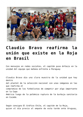 Claudio Bravo Reafirma La Unión Que Existe En La Roja En Brasil