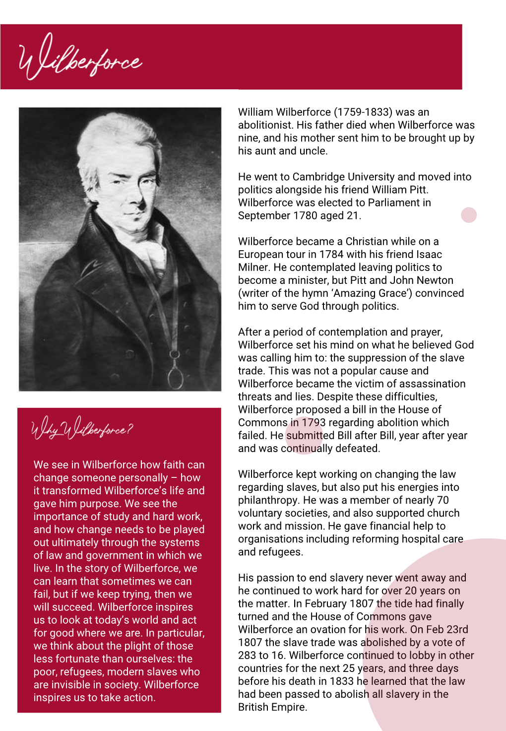 William Wilberforce (1759-1833) Was an Abolitionist. His Father Died When Wilberforce Was Nine, and His Mother Sent Him to Be Brought up by His Aunt and Uncle