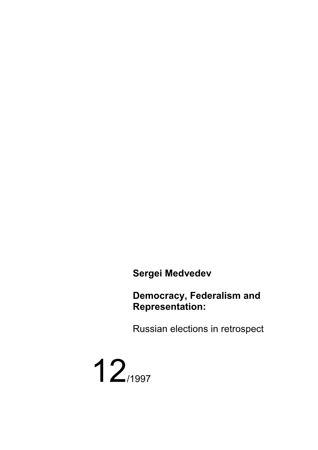 Sergei Medvedev Democracy, Federalism and Representation