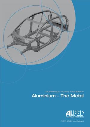 Aluminium Industry Fact Sheet 6 Aluminium - the Metal
