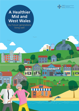 A Healthier Mid and West Wales Summary.Pdf