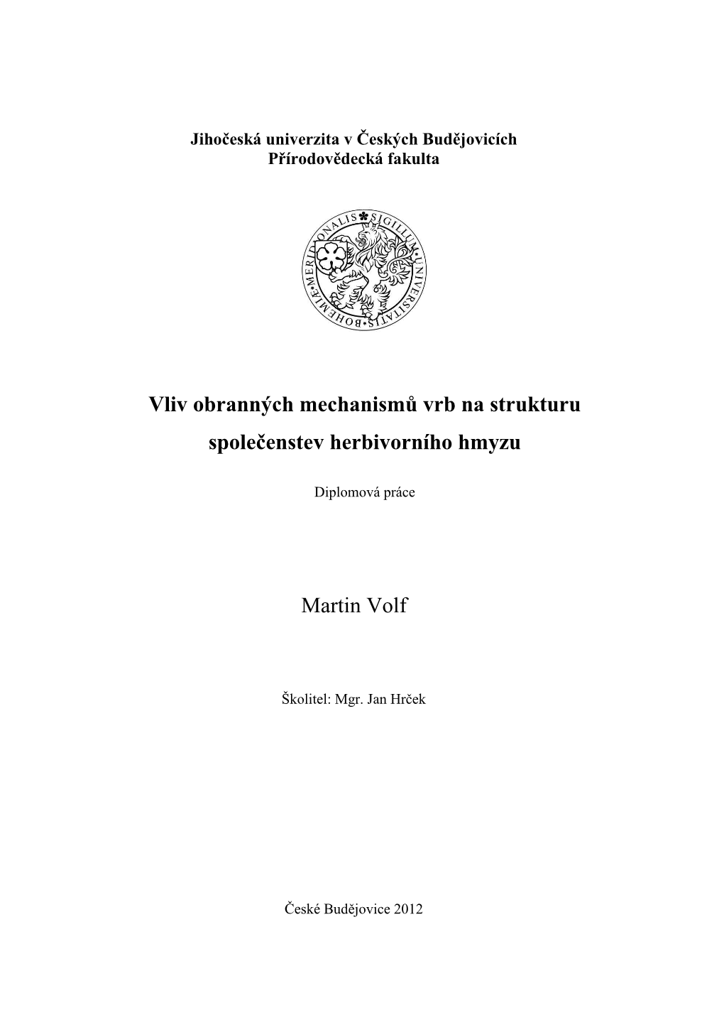 Vliv Obranných Mechanismů Vrb Na Strukturu Společenstev Herbivorního Hmyzu Martin Volf