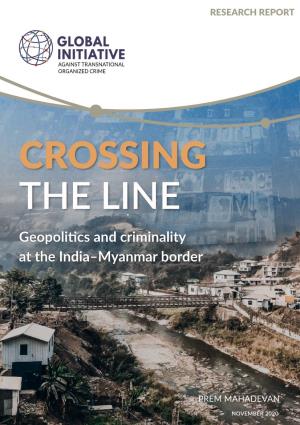 Crossing the Line: Geopolitics and Criminality at the India-Myanmar Border