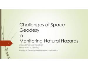Challenges of Space Geodesy in Monitoring Natural Hazards