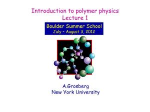 Introduction to Polymer Physics Lecture 1 Boulder Summer School July – August 3, 2012