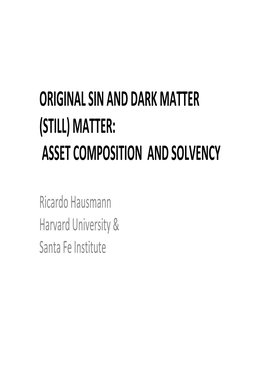 Original Sin and Dark Matter (Still) Matter: Asset Composition and Solvency