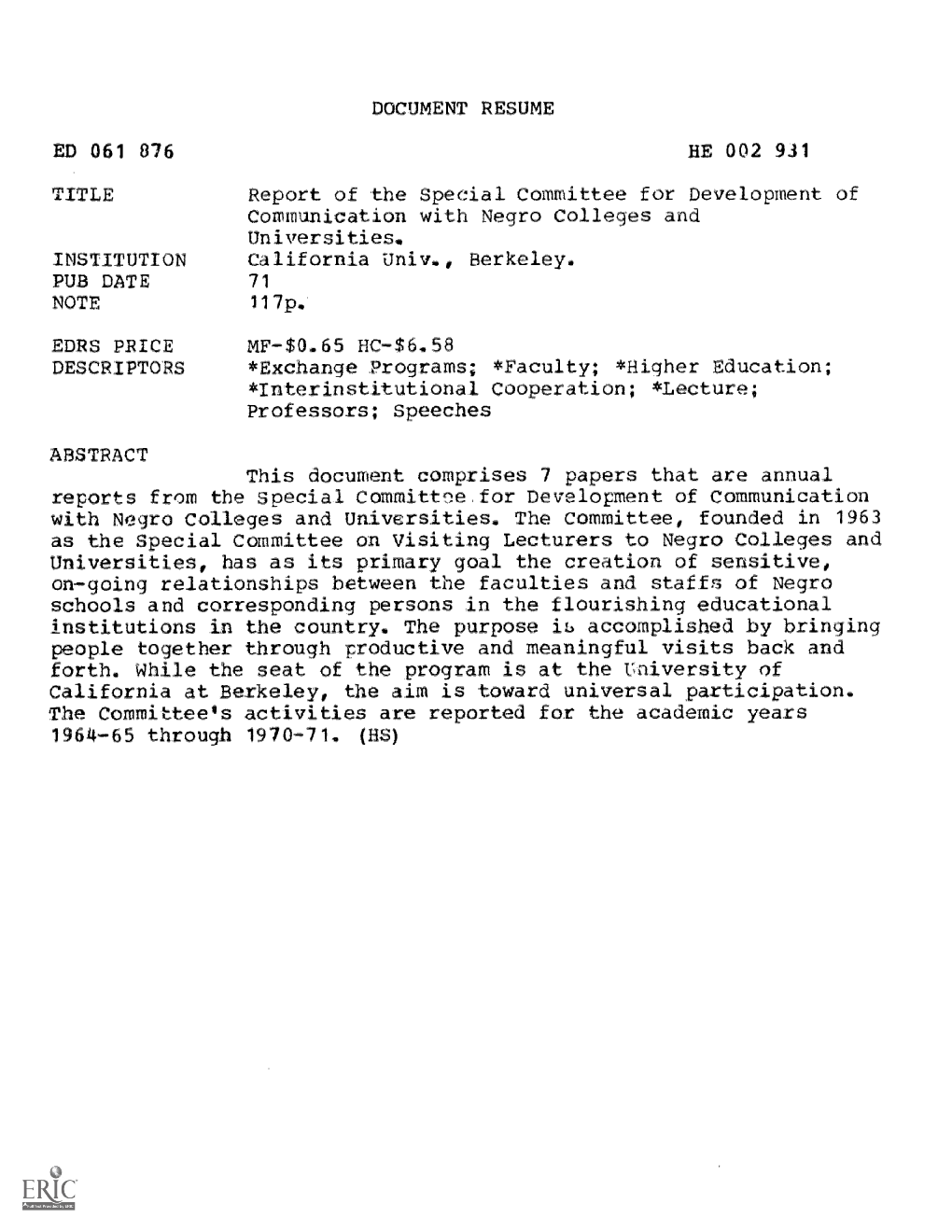 DOCUMENT RESUME ED 061 976 HE 002 931 TITLE Report of the Special Committee for Develop' Communication with Negro Colleges and I
