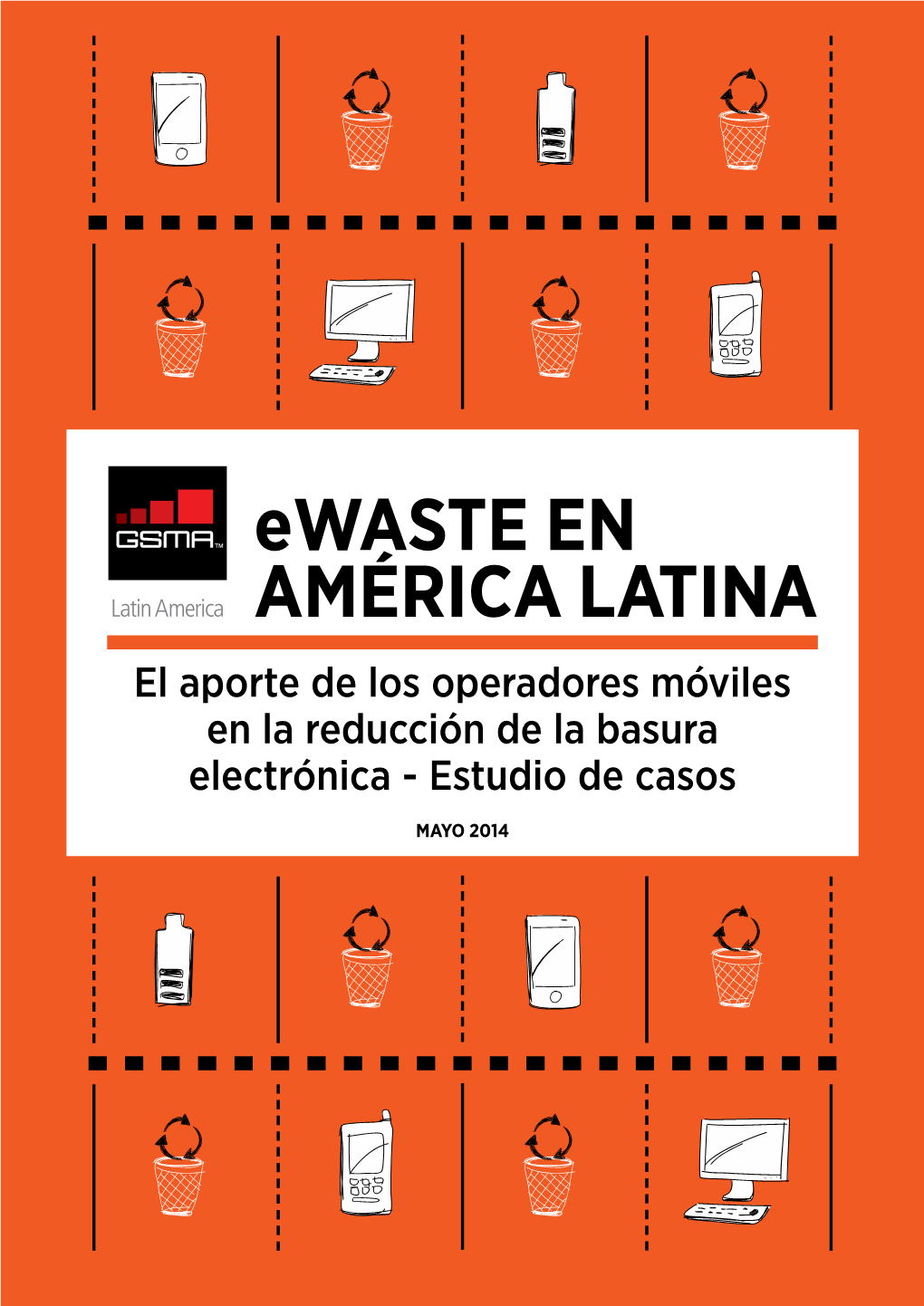 Ewaste En América Latina El Aporte De Los Operadores Móviles En La Reducción De La Basura Electrónica - Estudio De Casos