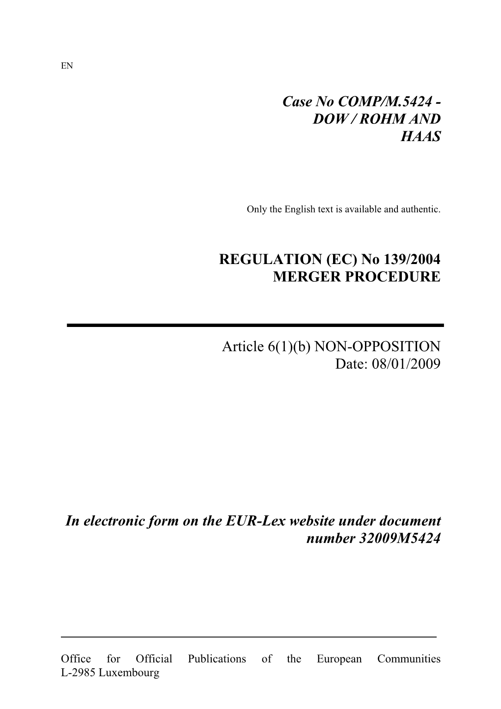 Case No COMP/M.5424 - DOW / ROHM and HAAS