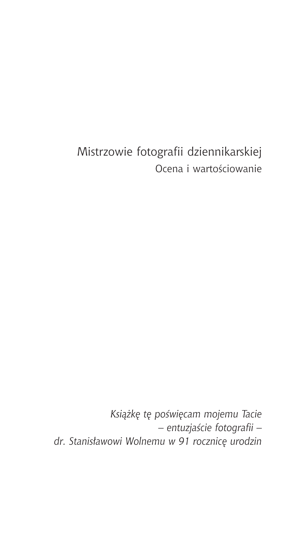 Mistrzowie Fotografii Dziennikarskiej. Ocena I Wartościowanie