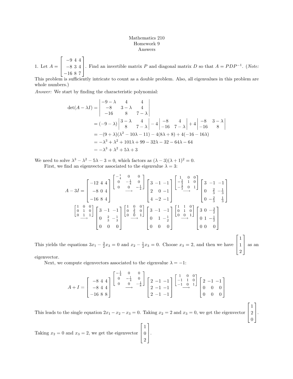 Mathematics 210 Homework 9 Answers 1. Let a = −9 4 4 −8 3 4 −16 8 7 . Find an Invertible Matrix