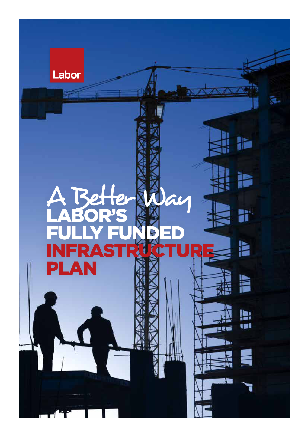A Better Way Labor’S Fully Funded Infrastructure Plan a Better Way | Labor’S Fully Funded Infrastructure Plan | Page 2