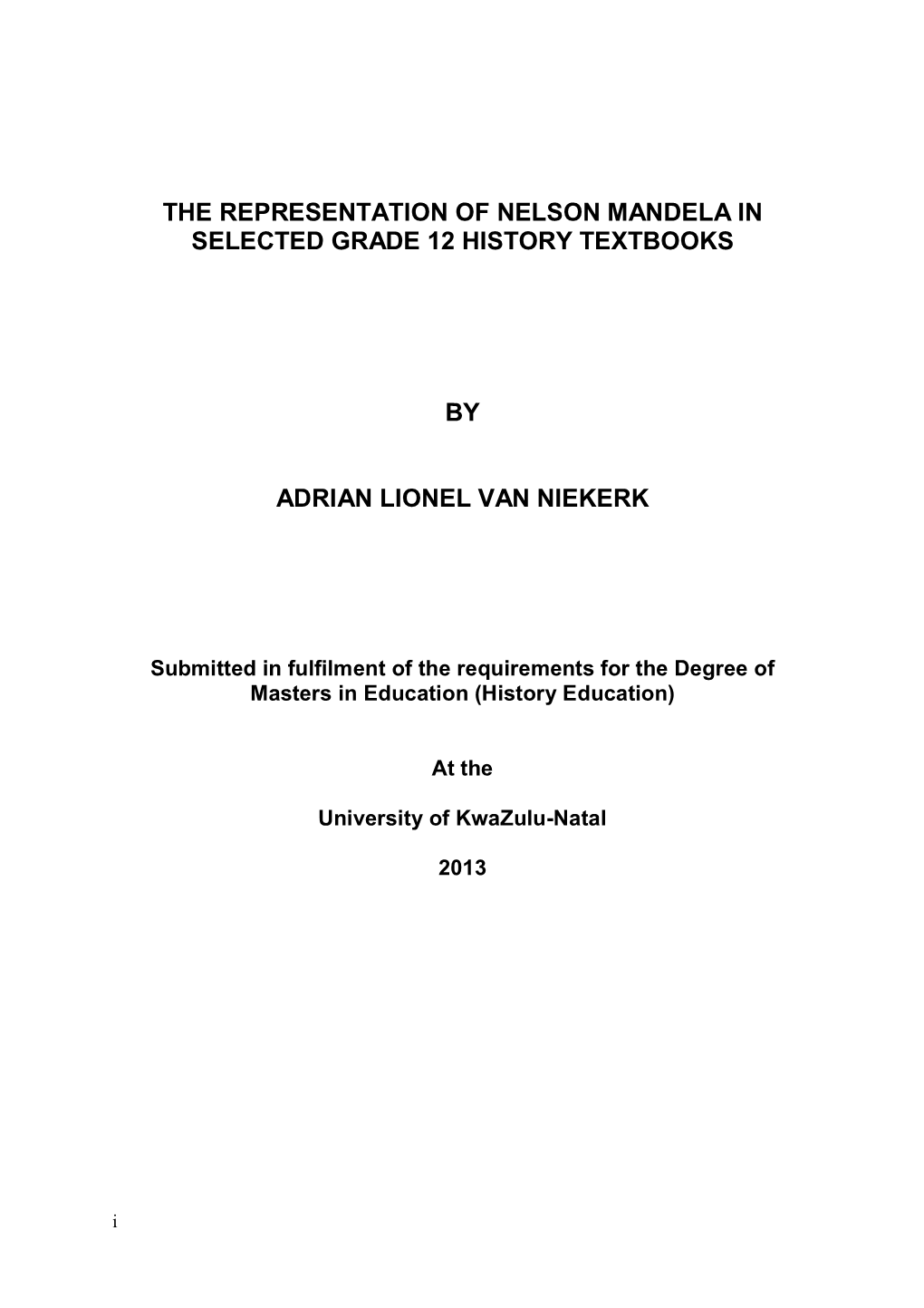 The Representation of Nelson Mandela in Selected Grade 12 History Textbooks by Adrian Lionel Van Niekerk