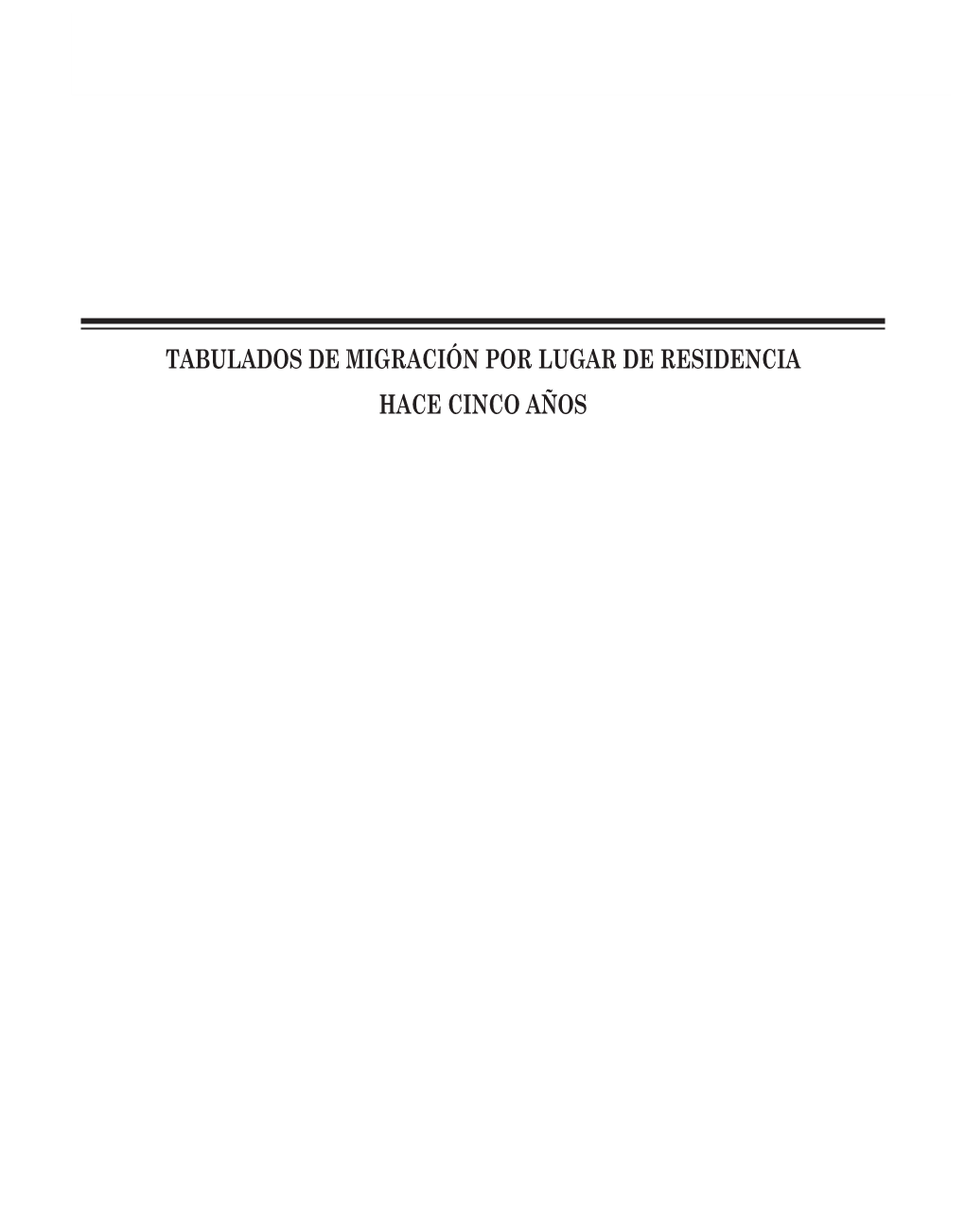 Tabulados De Migración Por Lugar De Residencia Hace