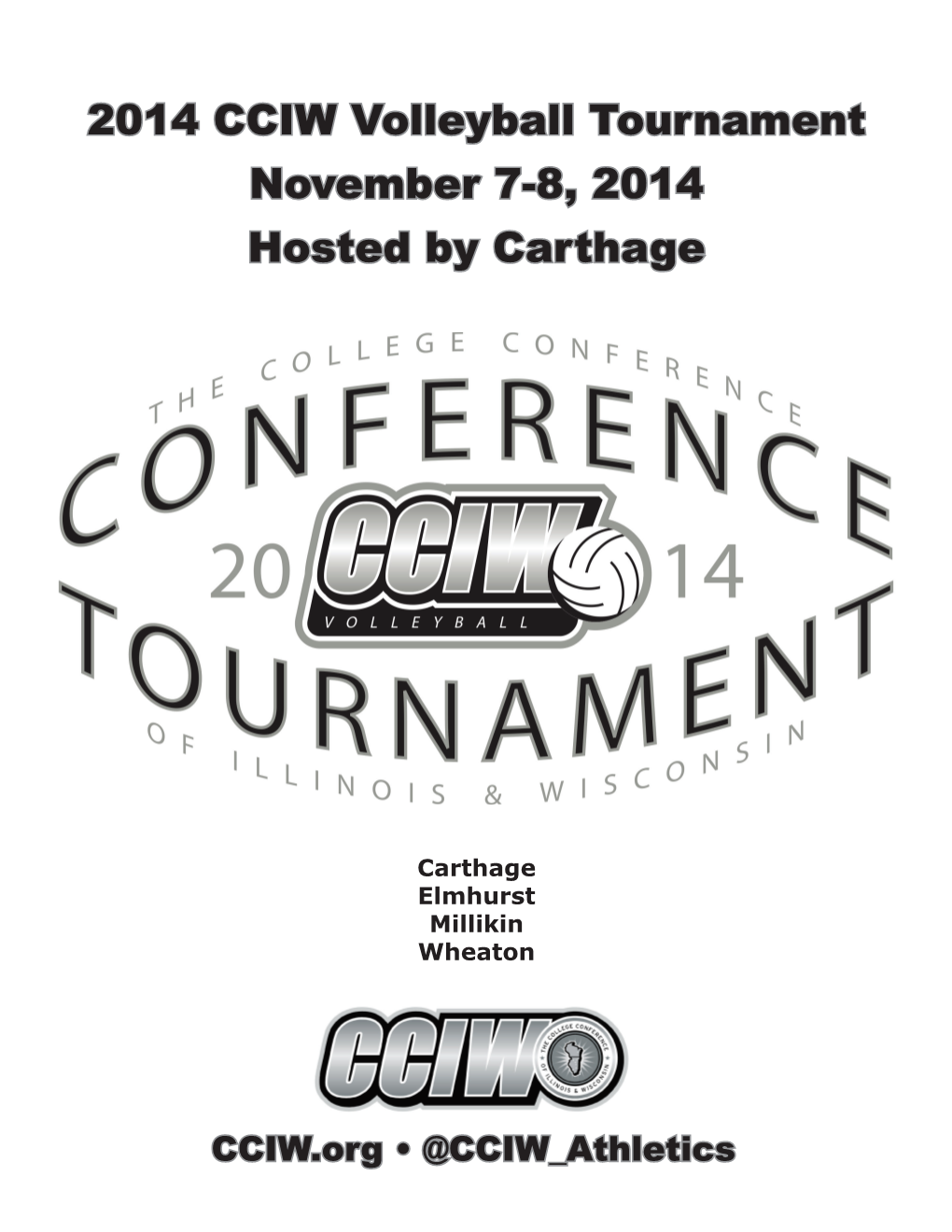 2014 CCIW Volleyball Tournament November 7-8, 2014 Hosted by Carthage