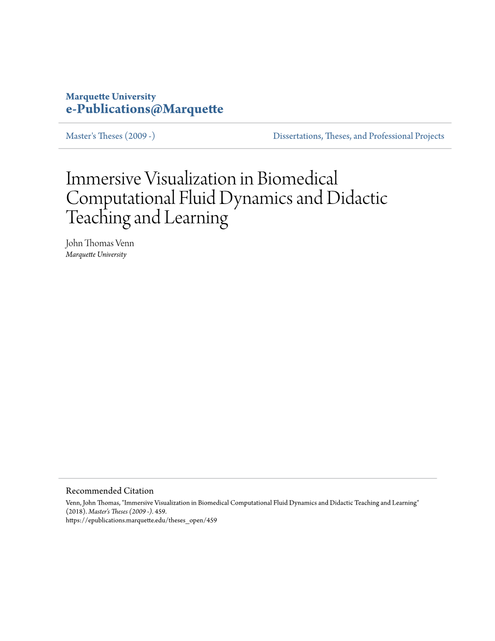 Immersive Visualization in Biomedical Computational Fluid Dynamics and Didactic Teaching and Learning John Thomas Venn Marquette University